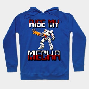 Rise my mecha Hoodie